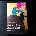 Pesan,Tanda dan Makna ( buku teka dasar mengenai semiotika dan teori komunikasi )