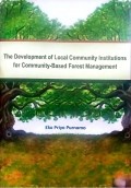 The Development of Local Community Institutions For Community-Based Forest Management